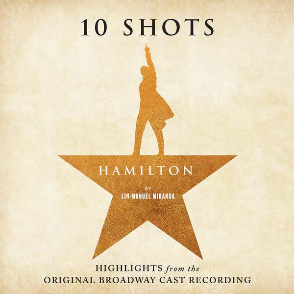 Hamilton: 10 Shots: Highlights from the Original Broadway Cast Recording - Vinyl Soundtrack
